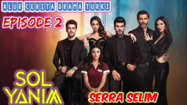 Singkat Tepat Sastra: Burak Love Serra || Sinopsis Drama Turki Sol